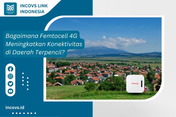 Bagaimana Femtocell 4G Meningkatkan Konektivitas di Daerah Terpencil